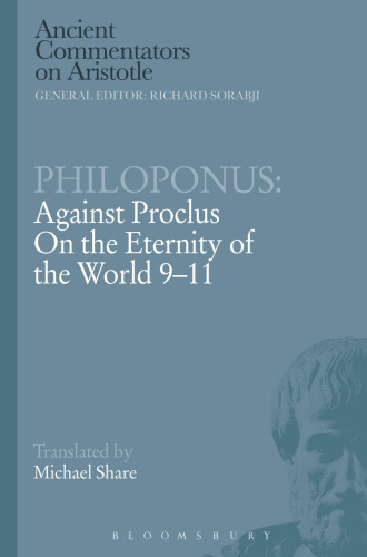 Philoponus: Against Proclus On the Eternity of the World 9-11