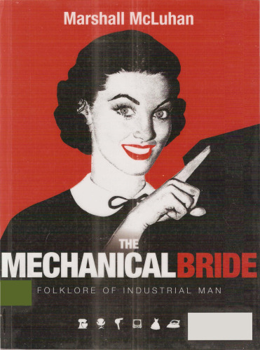 Mechanical Bride: Folklore of Industrial Man