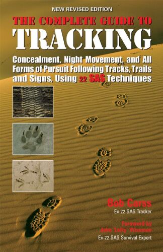 The Complete Guide to Tracking: Following Tracks, Trails and Signs, Concealment, Night Movement and All Forms of Pursuit
