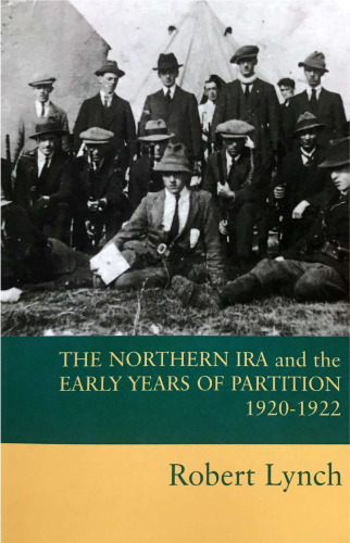 The Northern IRA and the Early Years of Partition 1920-1922