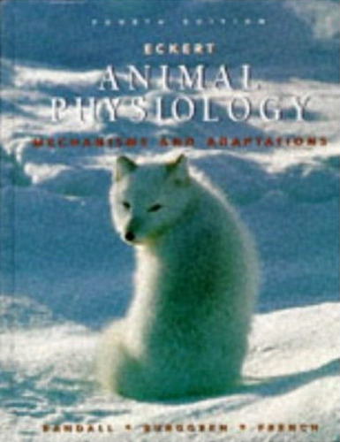 Eckert Animal Physiology: Mechanisms and Adaptations (Fourth Edition)