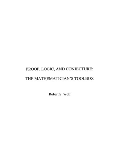 Proof, Logic, and Conjecture: The Mathematician's Toolbox