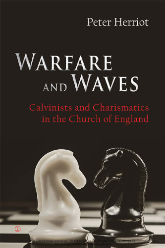 Warfare and Waves: Calvinists and Charismatics in the Church of England