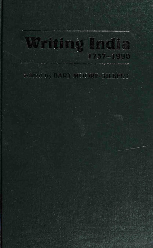 Writing India, 1757-1990: The Literature of British India