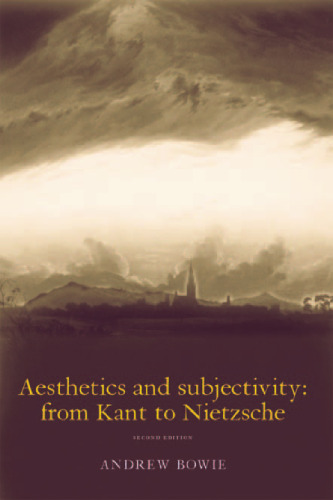 Aesthetics and Subjectivity : From Kant to Nietzsche (2nd edition)