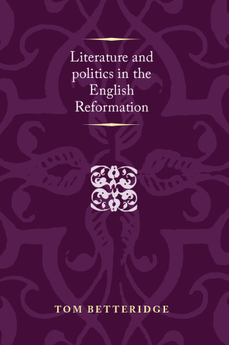 Literature and politics in the English Reformation