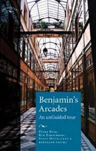 Benjamin's Arcades: An unGuided Tour
