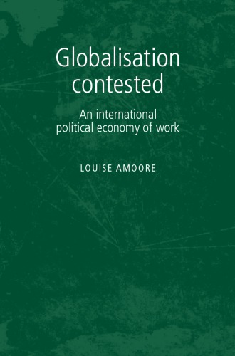 Globalisation Contested: An International Political Economy of Work