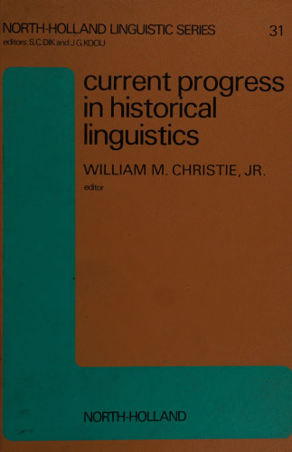Current Progress in Historical Linguistics_ Proceedings of the Second International Conference on Historical Linguistics, Tucson, Arizona, 12-16 January, 1976