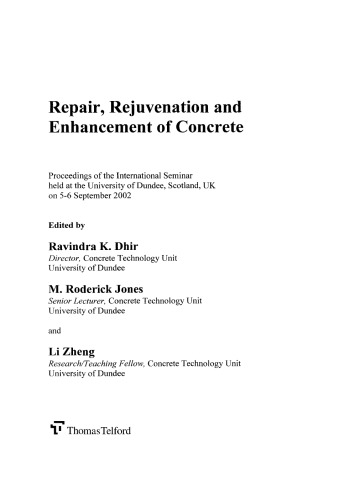 Repair, rejuvenation and enhancement of concrete : proceedings of the International Seminar held at the University of Dundee, Scotland, UK on 5-6 September 2002