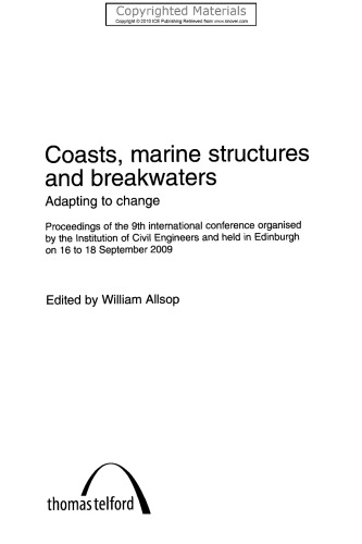 Coasts, Marine Structures and Breakwaters: Adapting to change - Proceedings of the 9th international conference 2 Volume Set