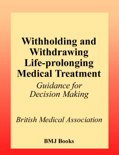 Withholding and Withdrawing Life-Prolonging Medical Treatment: Guidance for Decision Making