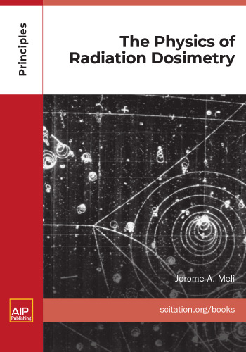 The Physics of Radiation Dosimetry
