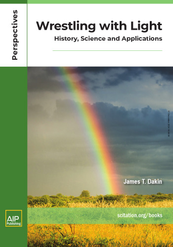 Wrestling with Light History, Science and Applications