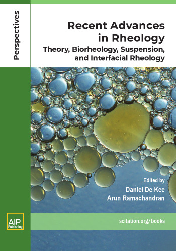 Recent Advances in Rheology Theory, Biorheology, Suspension and Interfacial Rheology