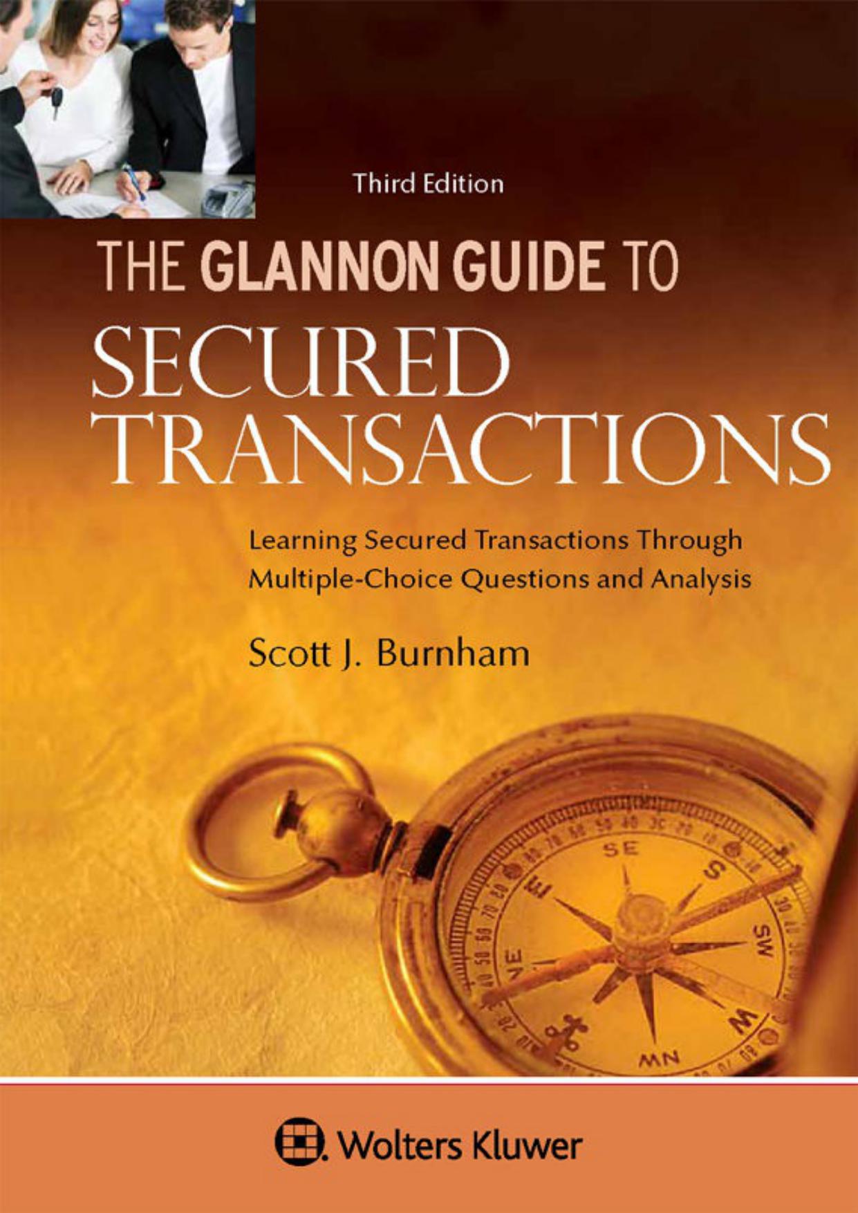 Glannon Guide to Secured Transactions: Learning Secured Transactions Through Multiple-Choice Questions and Analysis