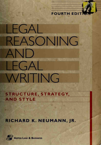 Legal reasoning and legal writing. Structure, strategy, and style