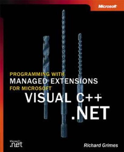 Programming with Managed Extensions for Microsoft Visual C++ .NET