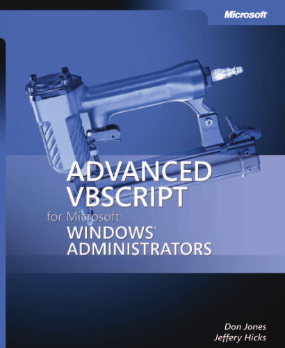 Advanced VBScript for Microsoft Windows Administrators