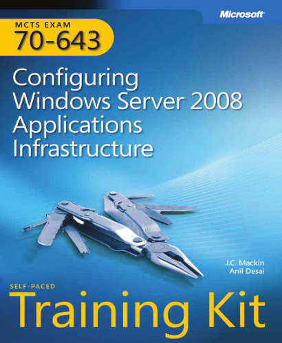 MCTS (Exam 70-643): Configuring Windows Server 2008 Applications Infrastructure self paced training kit