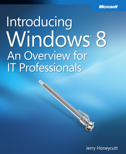 Introducing Windows 8: An Overview for IT Professionals