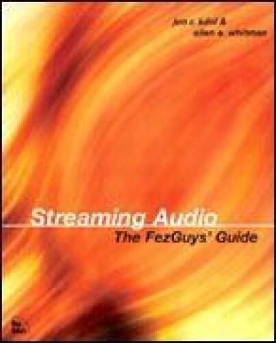 Streaming Audio: The FezGuys' Guide