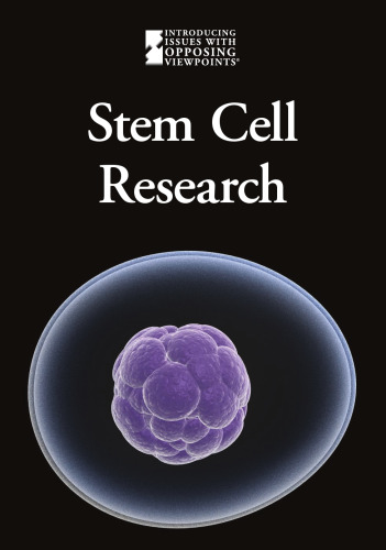 Stem Cell Research (Introducing Issues With Opposing Viewpoints)