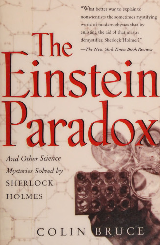 The Einstein Paradox : and Other Science Mysteries Solved by Sherlock Holmes