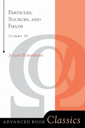 Particles, Sources, and Fields: Vol. 2