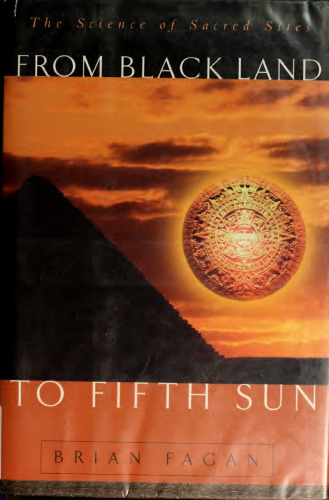 From Black Land To Fifth Sun: The Science Of Sacred Sites
