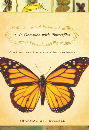 An Obsession With Butterflies: Our Long Love Affair With A Singular Insect