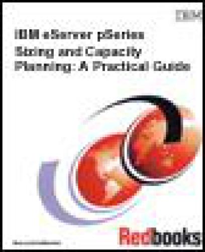 IBM Pseries Sizing And Capacity Planning: A Practical Guide (IBM Redbooks)
