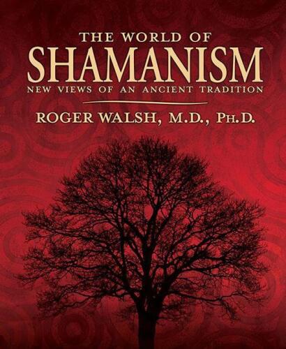 The World of Shamanism: New Views of an Ancient Tradition