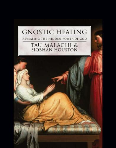Gnostic Healing: Revealing the Hidden Power of God