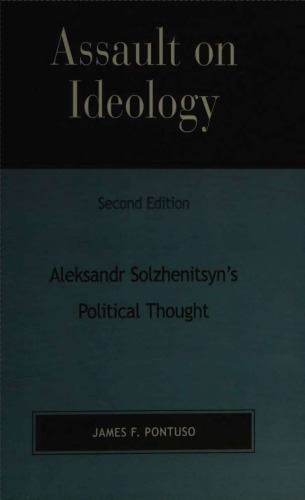 Assault on Ideology - Aleksandr Solzhenitsyn's Political Thought