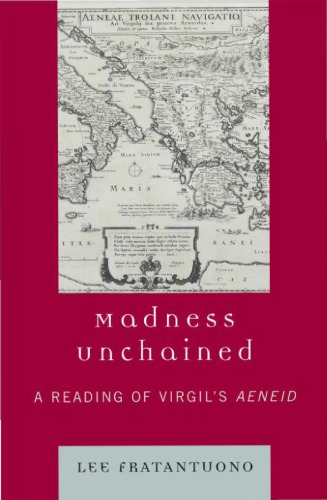 Madness Unchained: A Reading of Virgil’s Aeneid