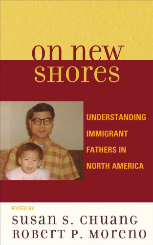 On New Shores: Understanding Immigrant Fathers in North America