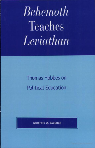 Behemoth Teaches Leviathan: Thomas Hobbes on Political Education (Applications of Political Theory)