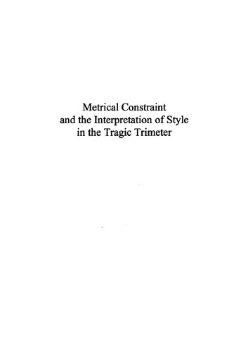 Metrical Constraint and the Interpretation of Style in the Tragic Trimeter