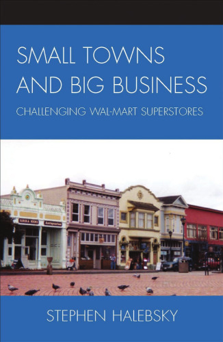 Small Towns and Big Business: Challenging Wal-Mart Superstores