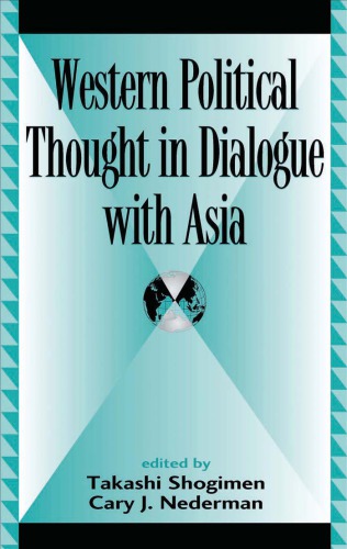 Western Political Thought in Dialogue with Asia (Global Encounters: Studies in Comparative Political Theory)