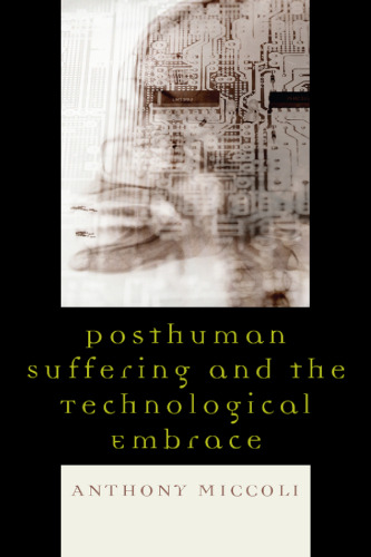 Posthuman Suffering and the Technological Embrace
