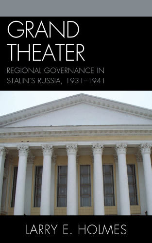 Grand Theater: Regional Governance in Stalin's Russia, 1931-1941