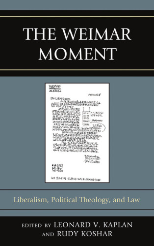 The Weimar Moment: Liberalism, Political Theology, and Law