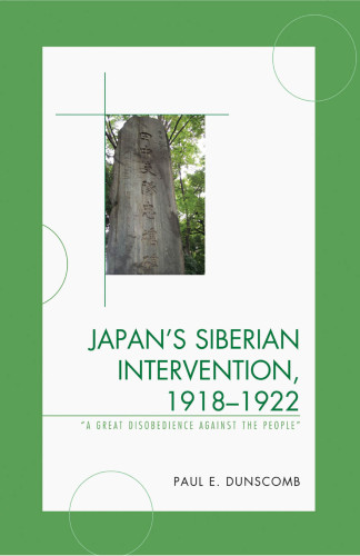 Japan’s Siberian Intervention, 1918–1922