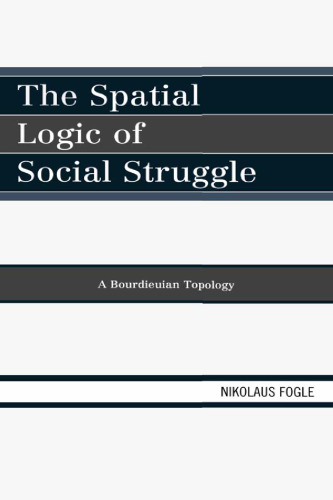 The Spatial Logic of Social Struggle: A Bourdieuian Topology