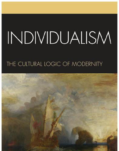 Individualism: The Cultural Logic of Modernity