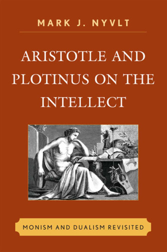Aristotle and Plotinus on the Intellect: Monism and Dualism Revisited
