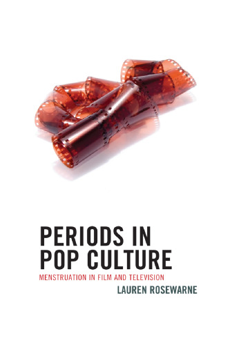 Periods in Pop Culture: Menstruation in Film and Television