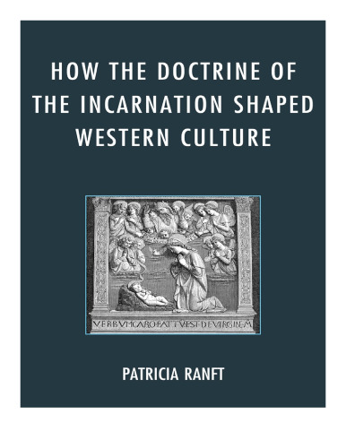 How the Doctrine of Incarnation Shaped Western Culture